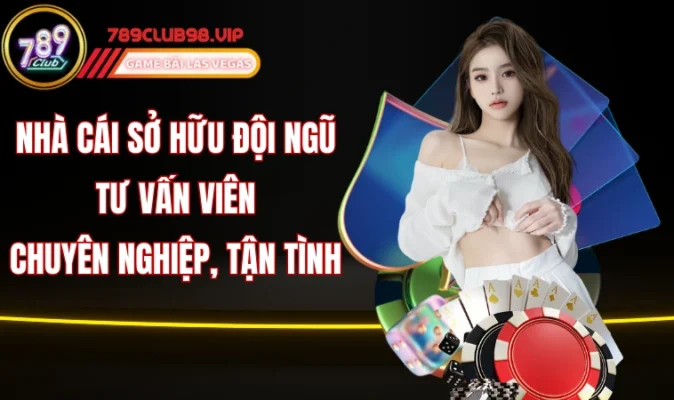 Nhà cái sở hữu đội ngũ tư vấn viên chuyên nghiệp, tận tình