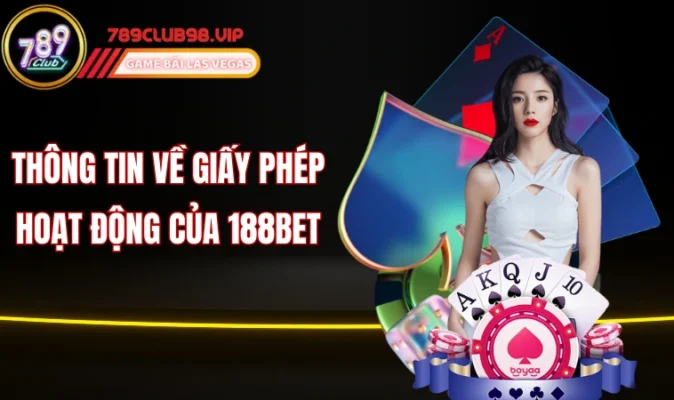 Thông tin về giấy phép hoạt động của 188Bet